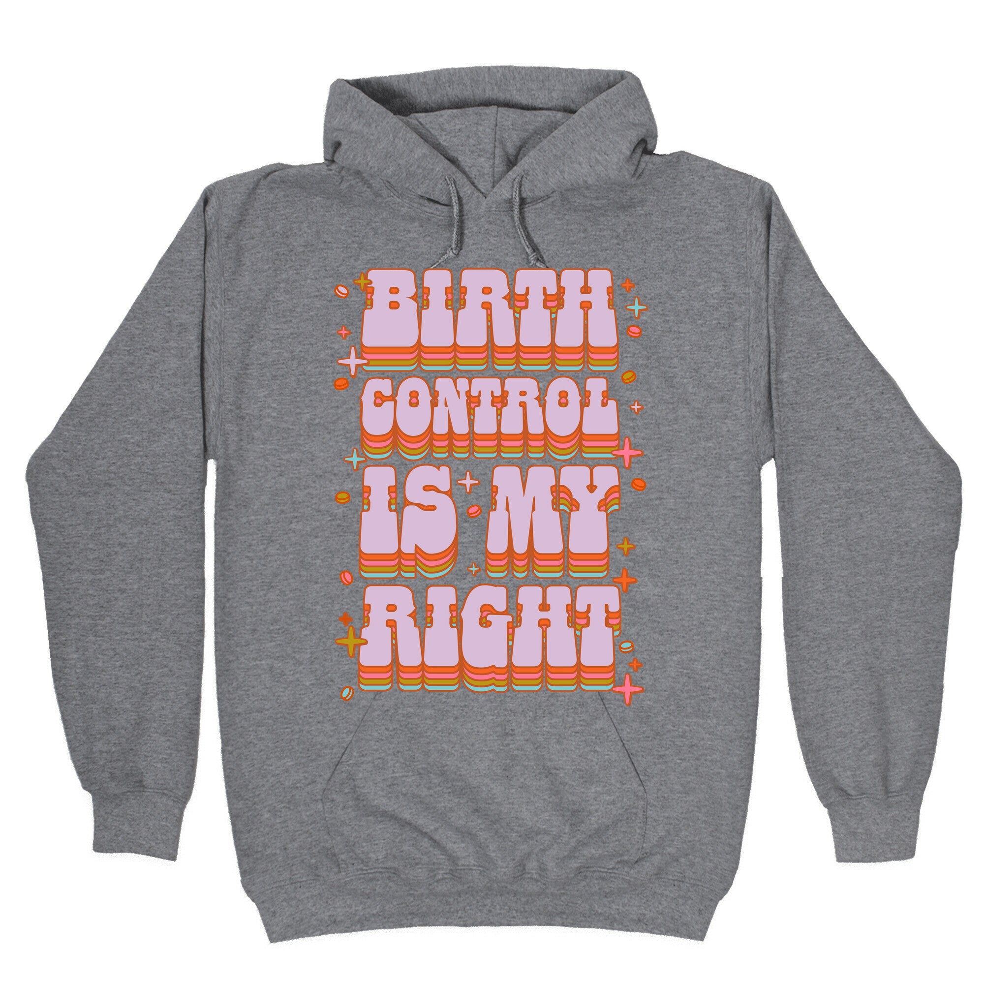 Birth Control is My Right Hoodie