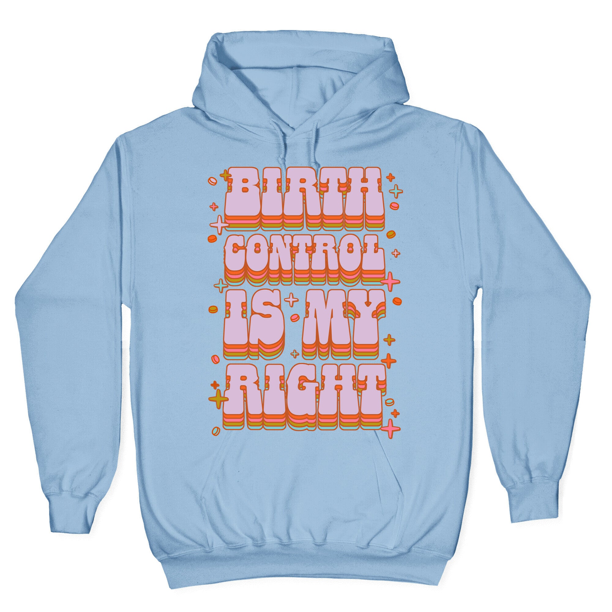 Birth Control is My Right Hoodie