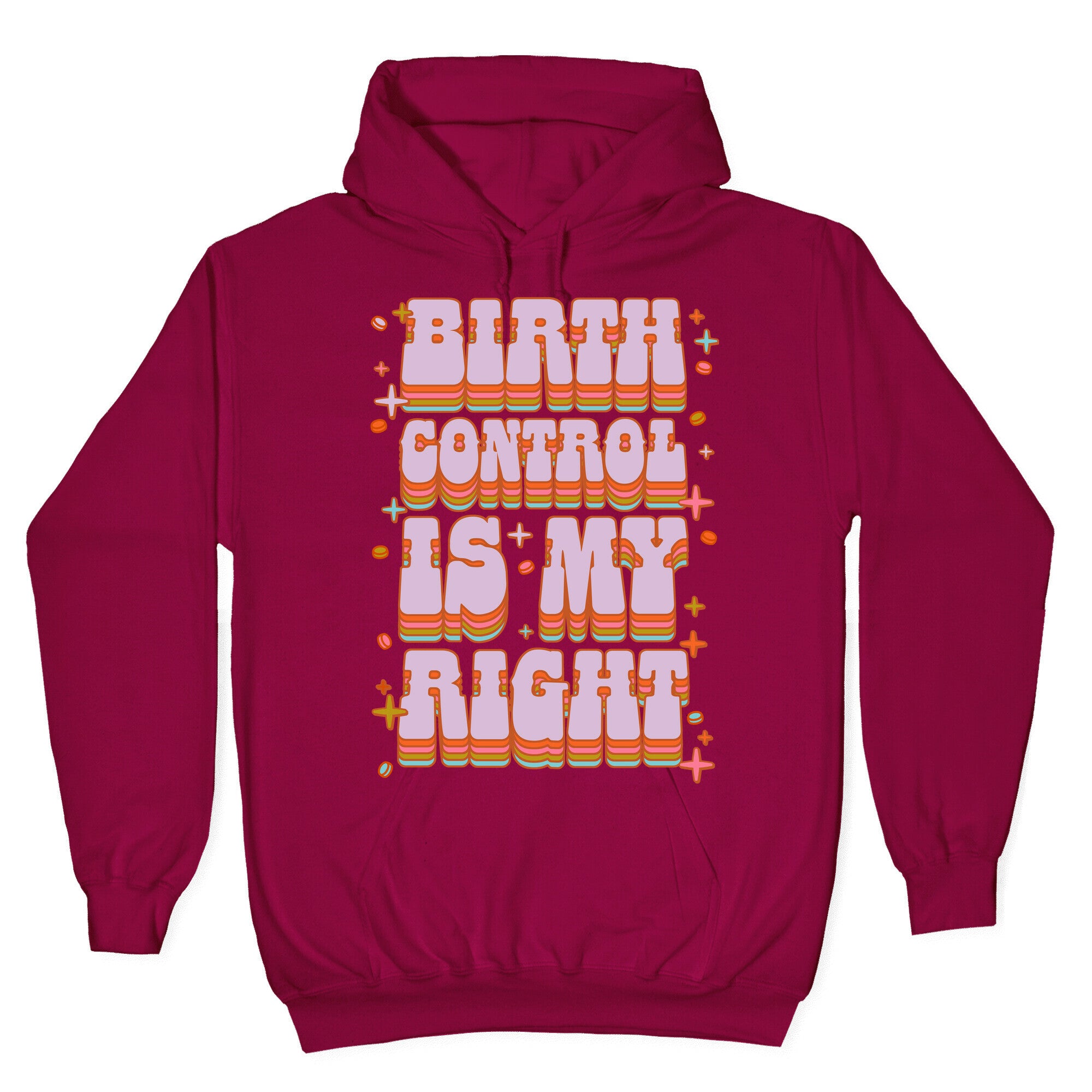 Birth Control is My Right Hoodie