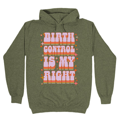 Birth Control is My Right Hoodie