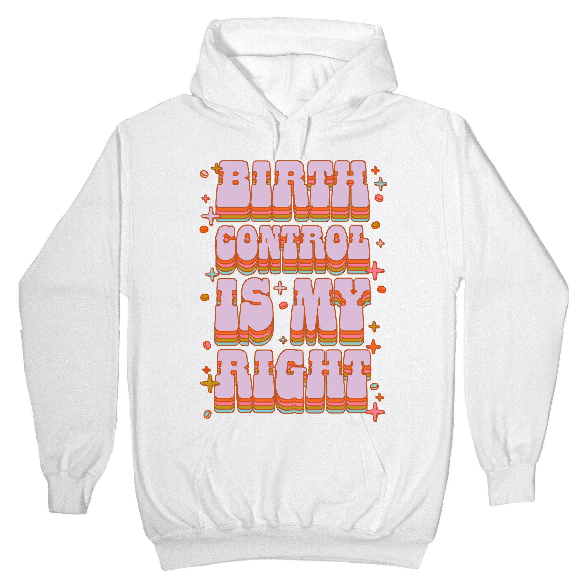 Birth Control is My Right Hoodie