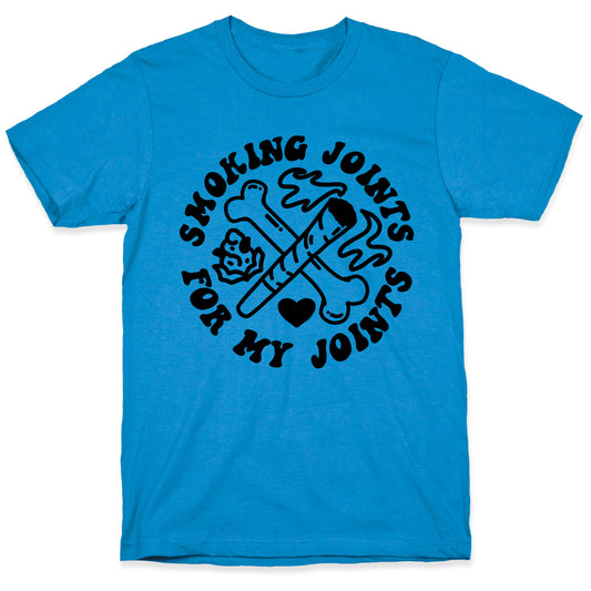 Smoking Joints For My Joints T-Shirt