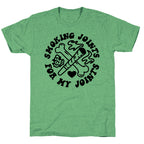 Smoking Joints For My Joints Triblend Tee