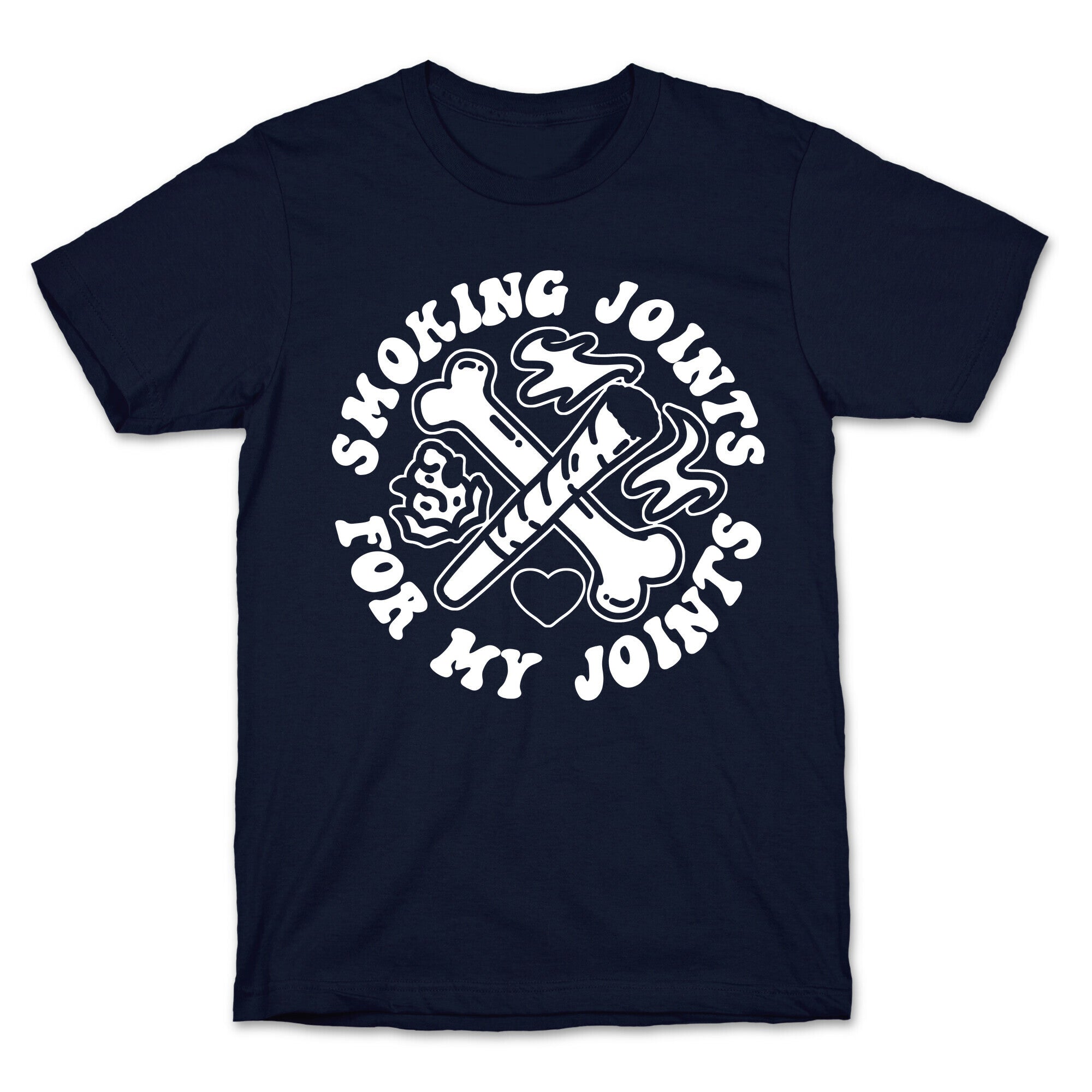 Smoking Joints For My Joints T-Shirt