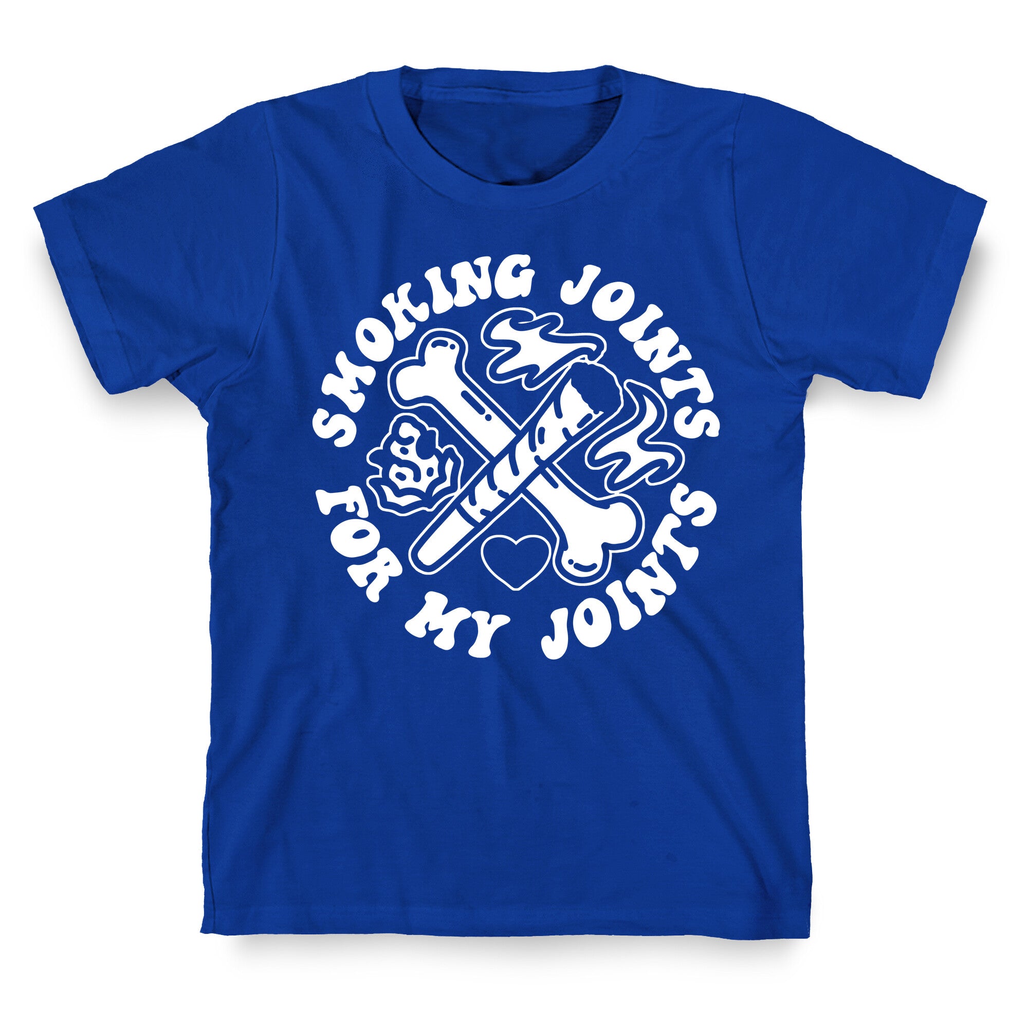 Smoking Joints For My Joints T-Shirt