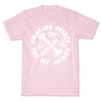 Smoking Joints For My Joints T-Shirt