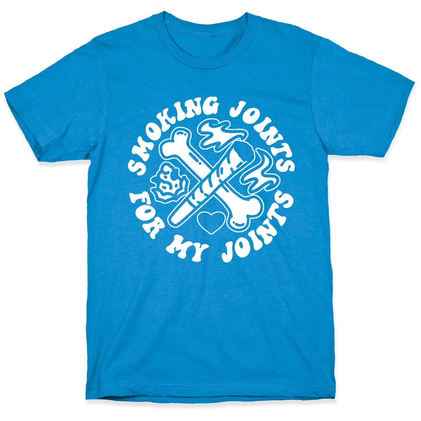 Smoking Joints For My Joints T-Shirt