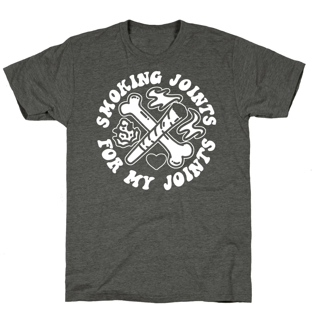 Smoking Joints For My Joints Triblend Tee