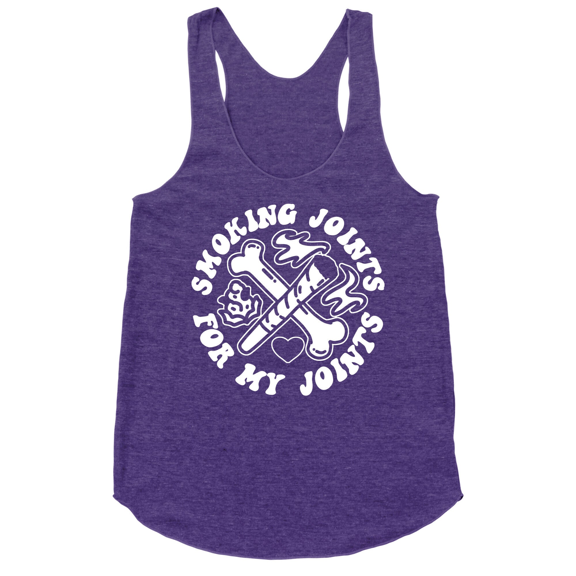 Smoking Joints For My Joints Racerback Tank