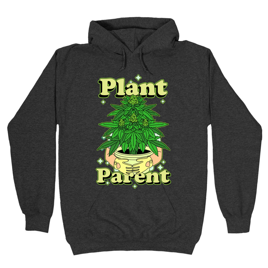 Plant Parent Marijuana Hoodie