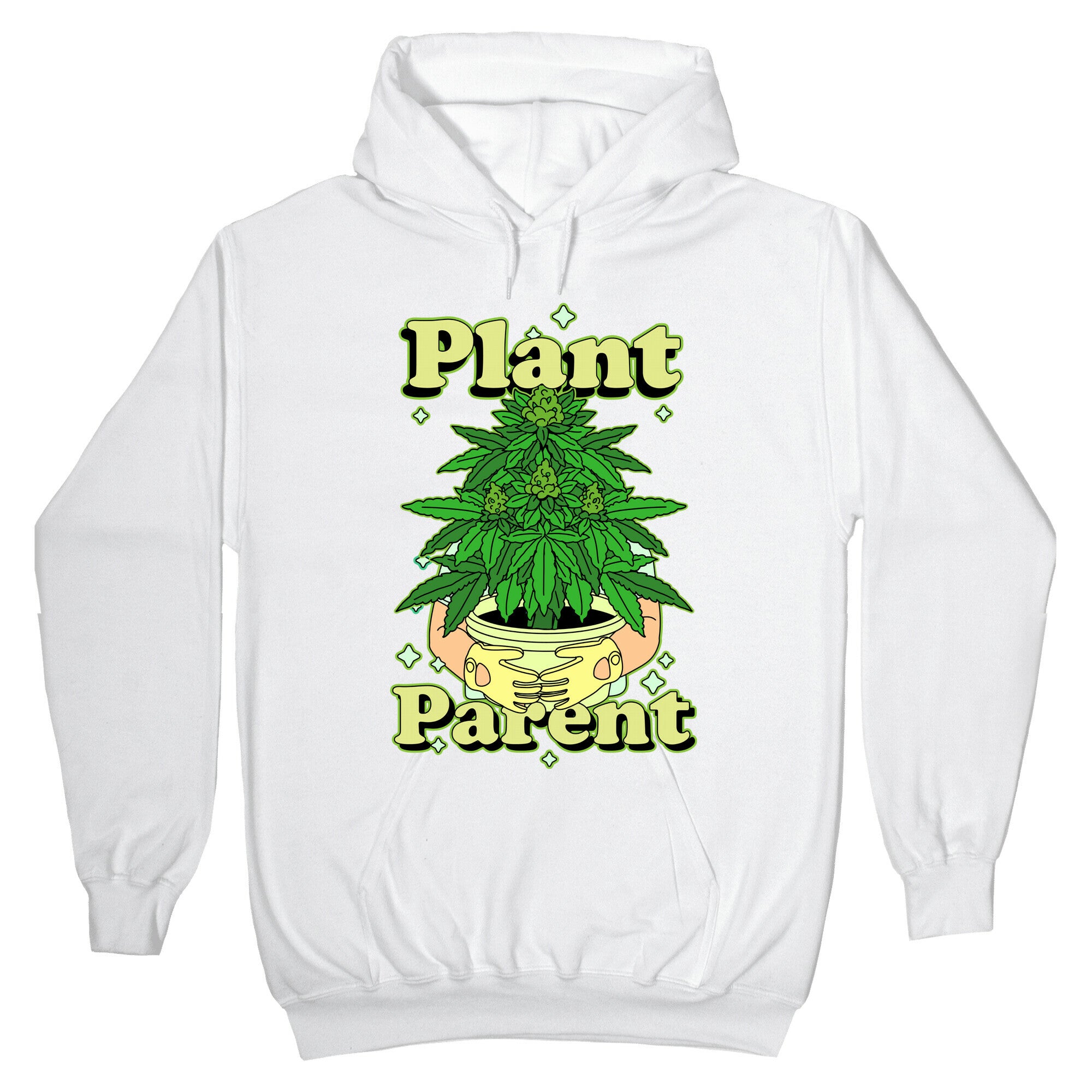 Plant Parent Marijuana Hoodie