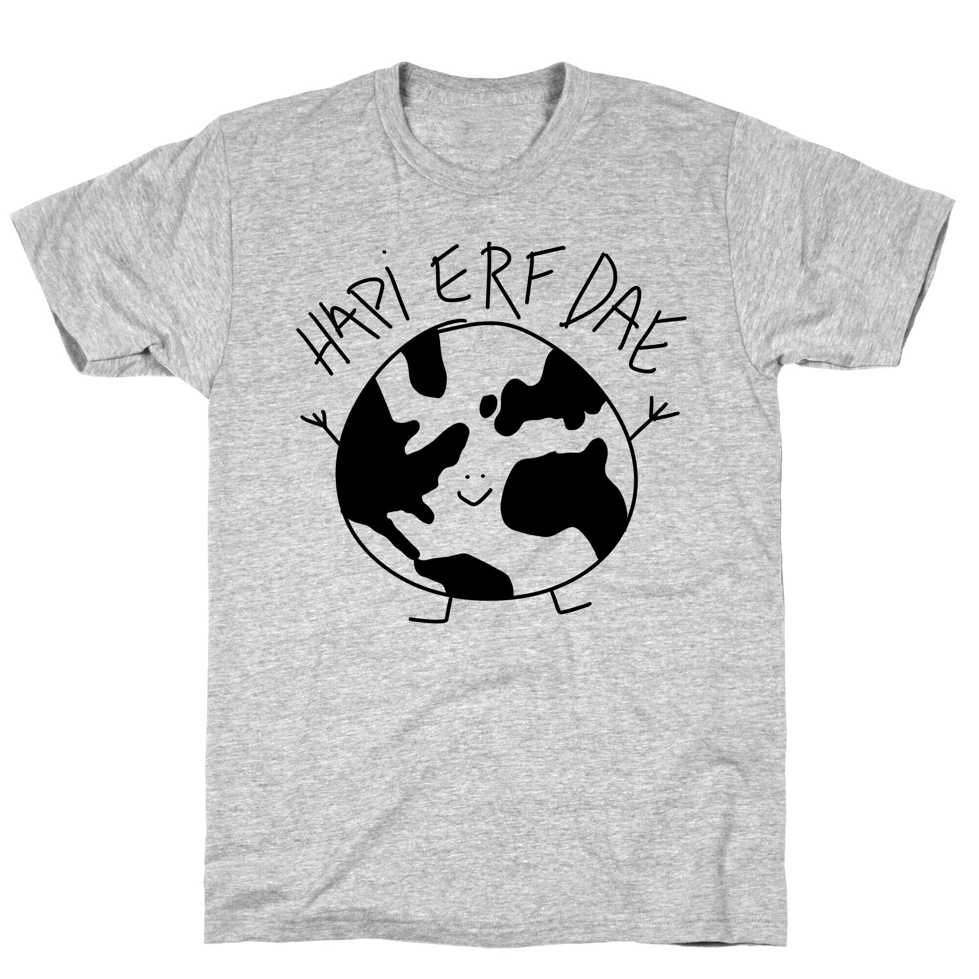 Hapi Erf Dae Earth T-Shirt
