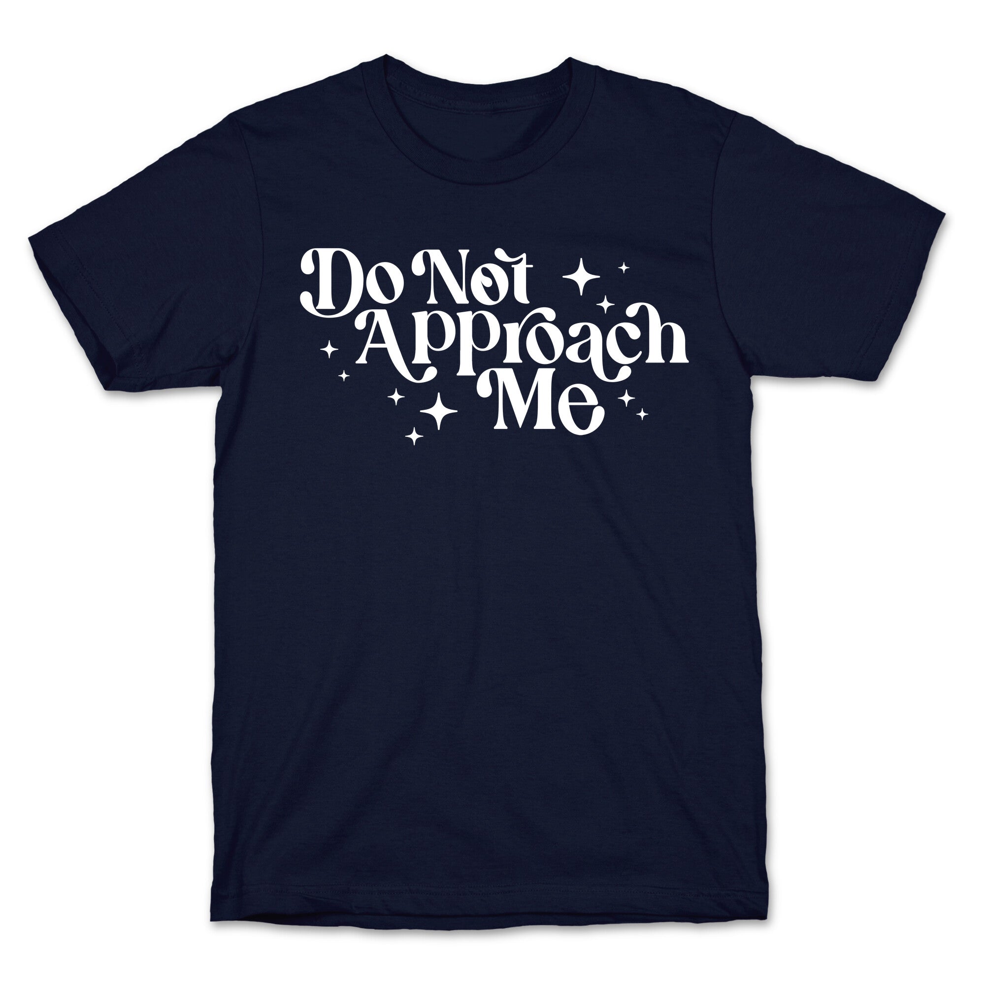 Do Not Approach Me T-Shirt