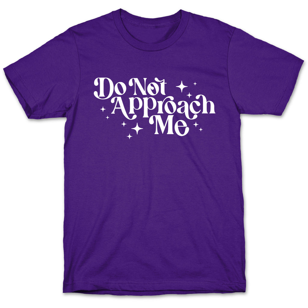Do Not Approach Me T-Shirt