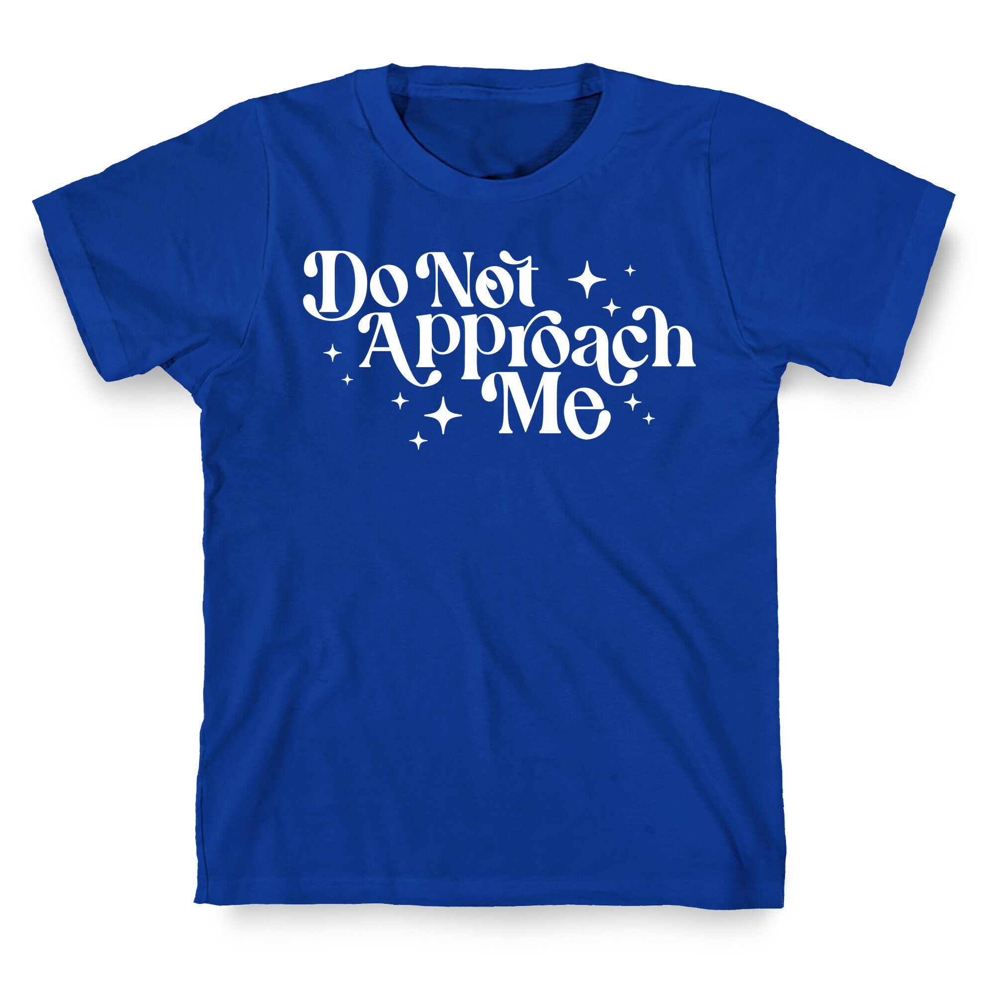 Do Not Approach Me T-Shirt