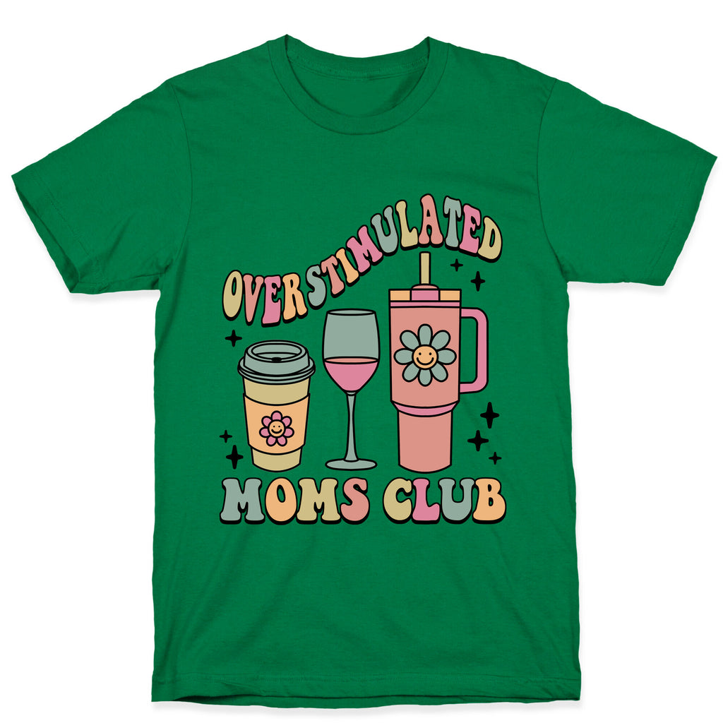 Overstimulated Moms Club T-Shirt