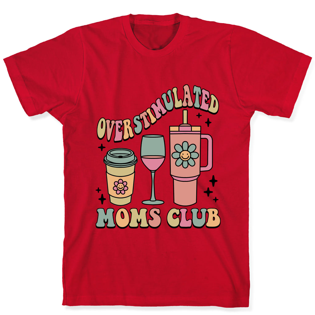 Overstimulated Moms Club T-Shirt
