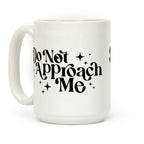 Do Not Approach Me Coffee Mug