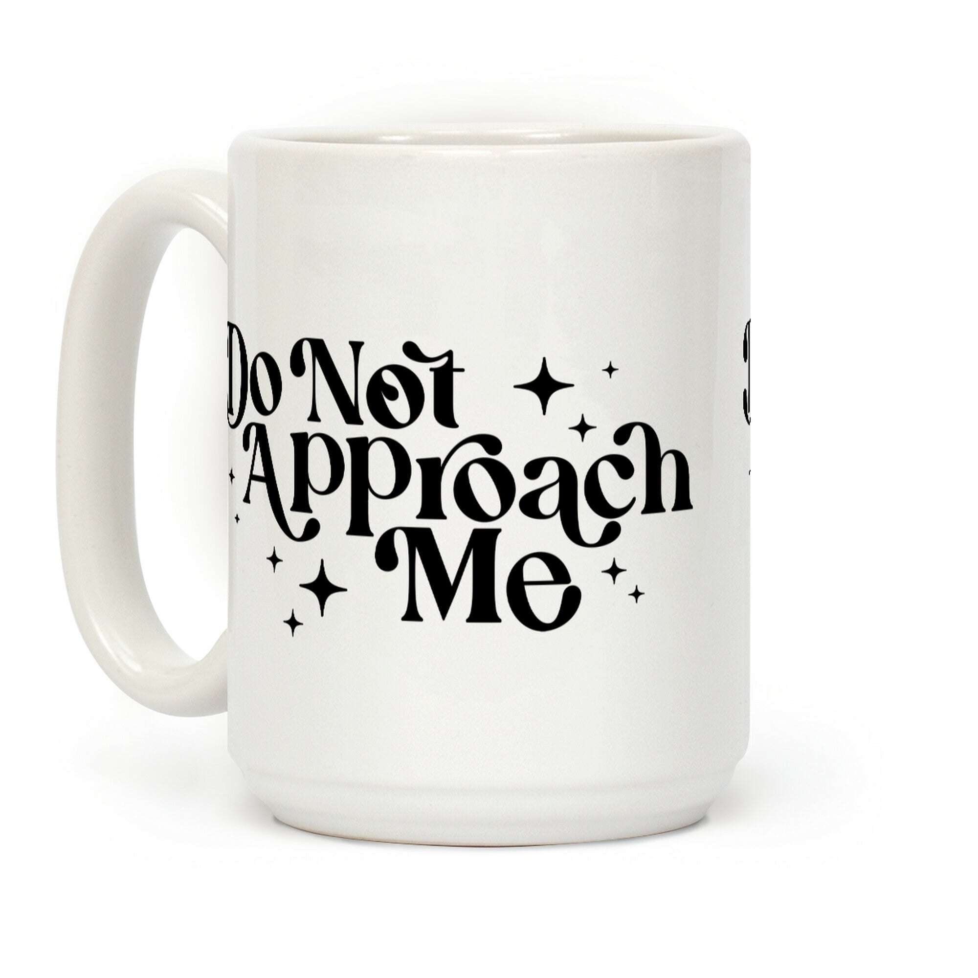 Do Not Approach Me Coffee Mug