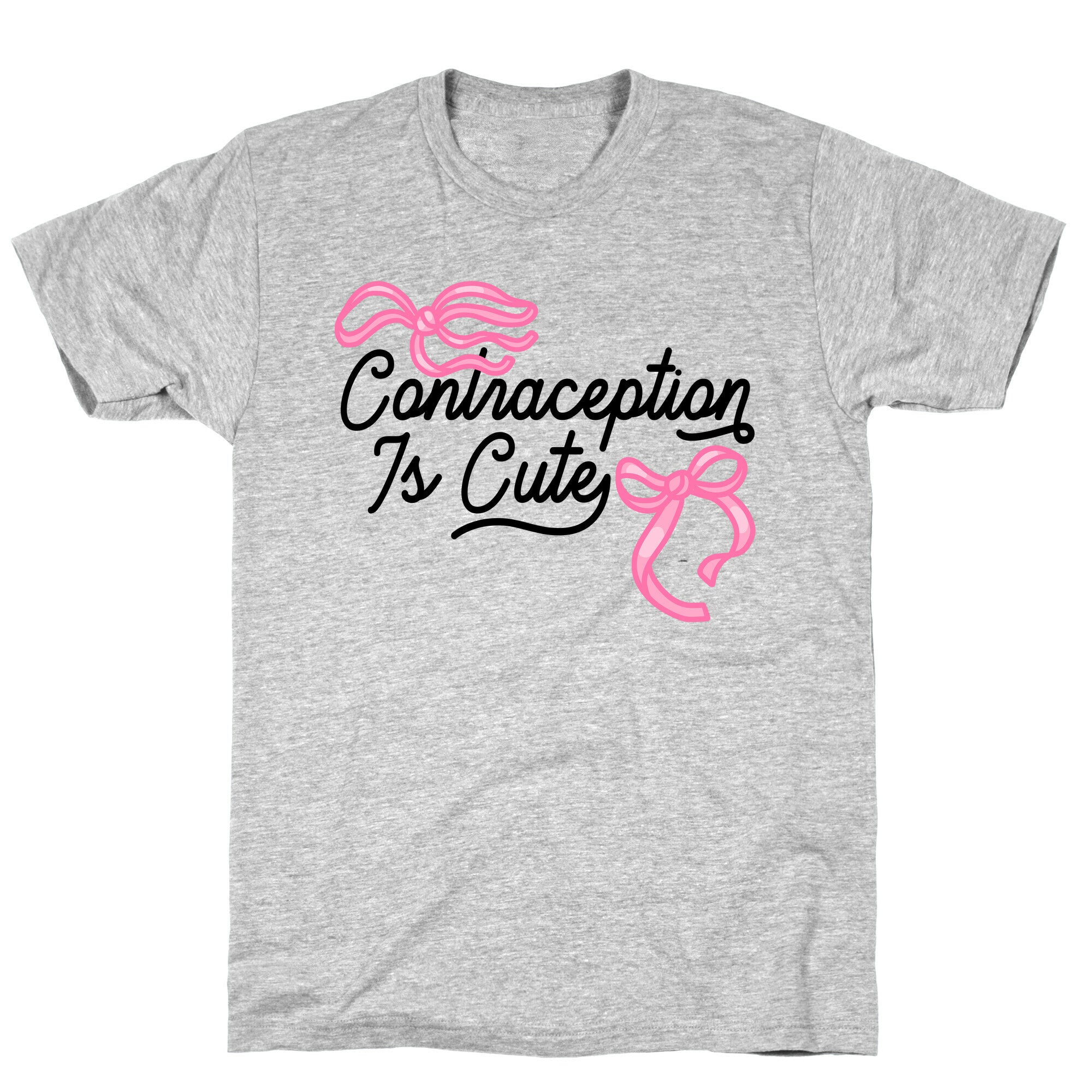 Contraception Is Cute T-Shirt
