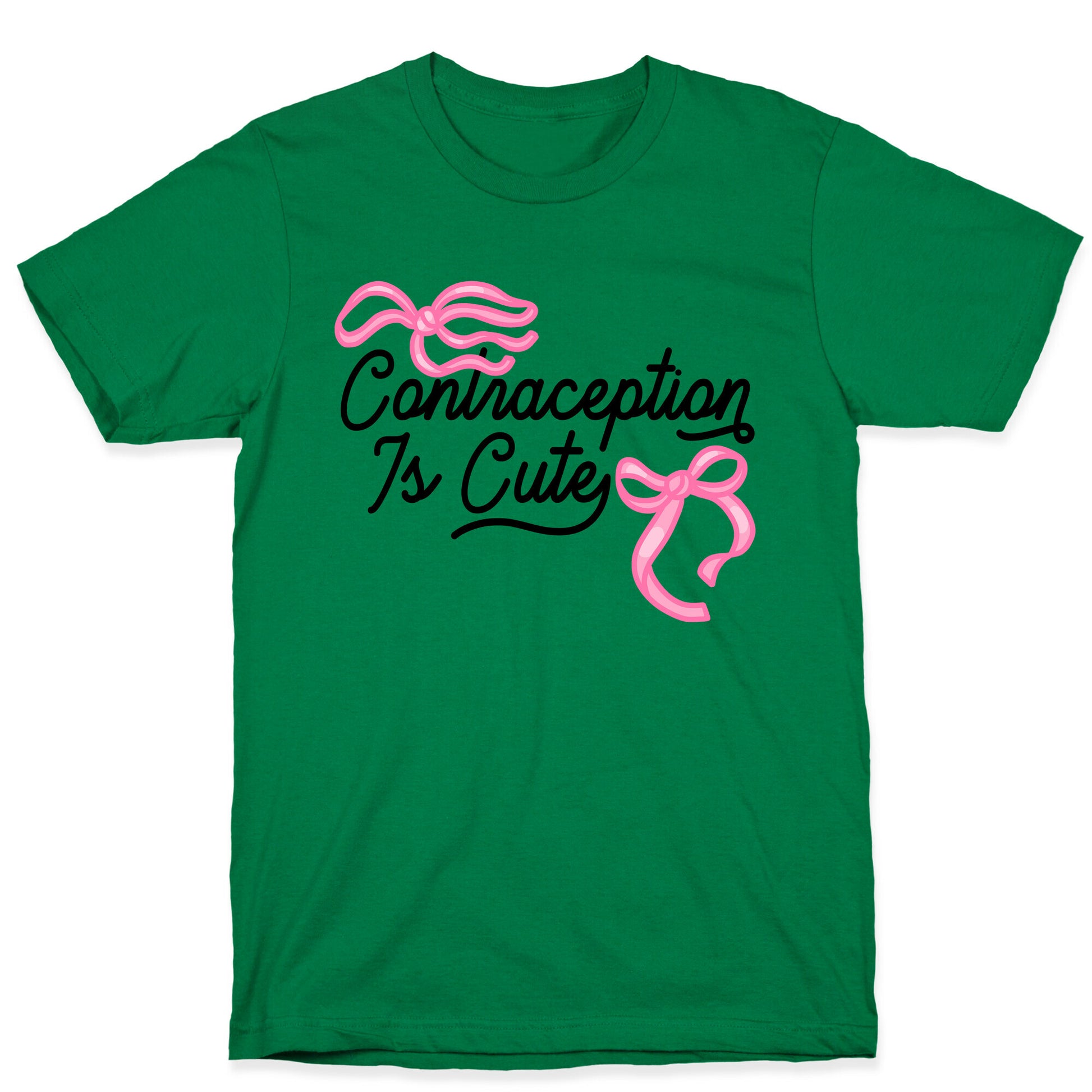 Contraception Is Cute T-Shirt