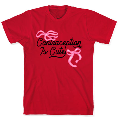 Contraception Is Cute T-Shirt