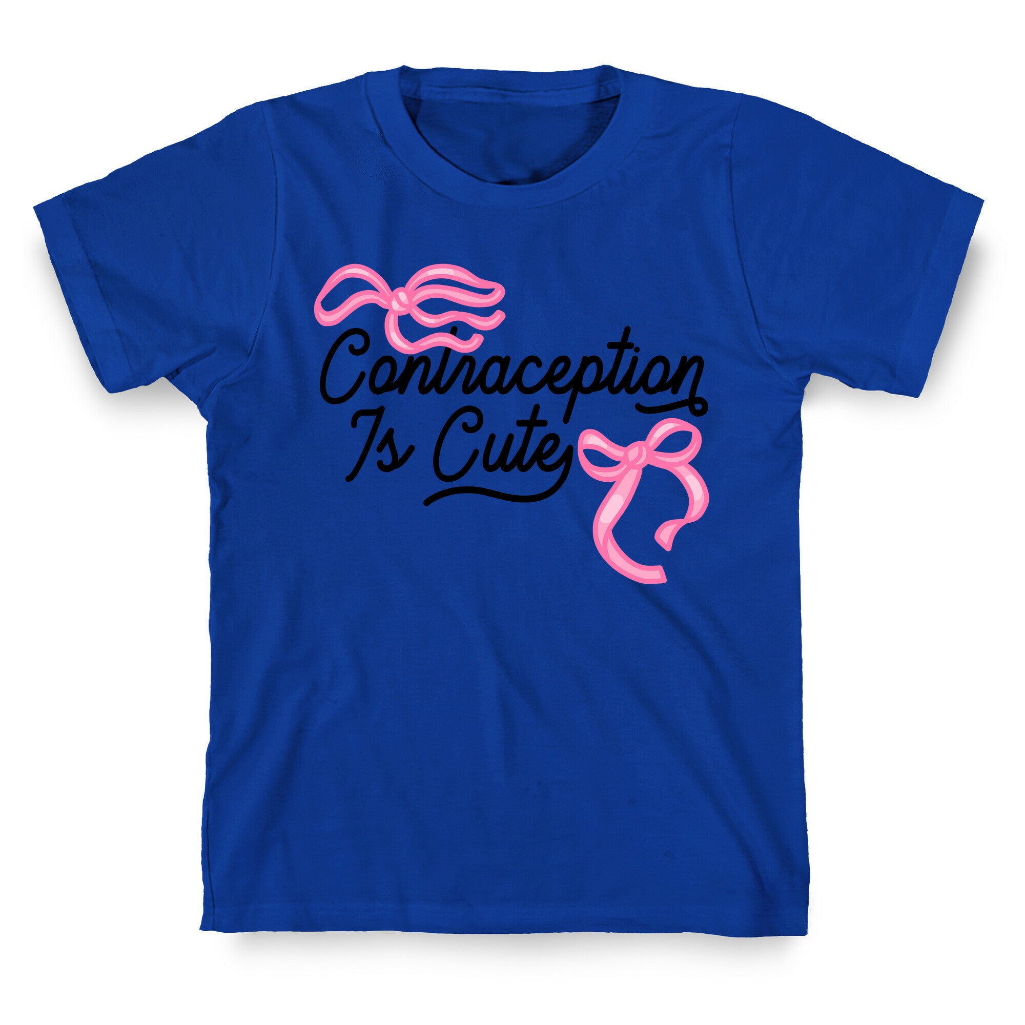 Contraception Is Cute T-Shirt