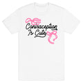 Contraception Is Cute T-Shirt
