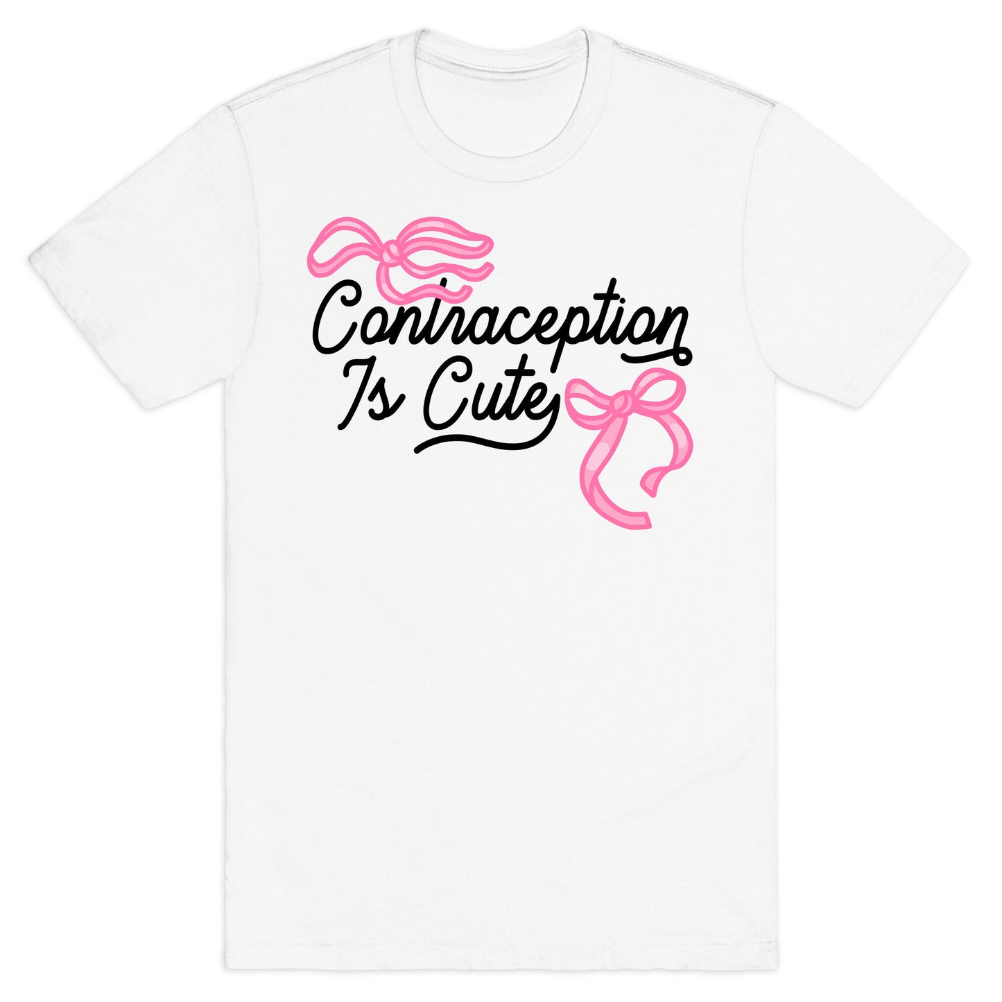 Contraception Is Cute T-Shirt