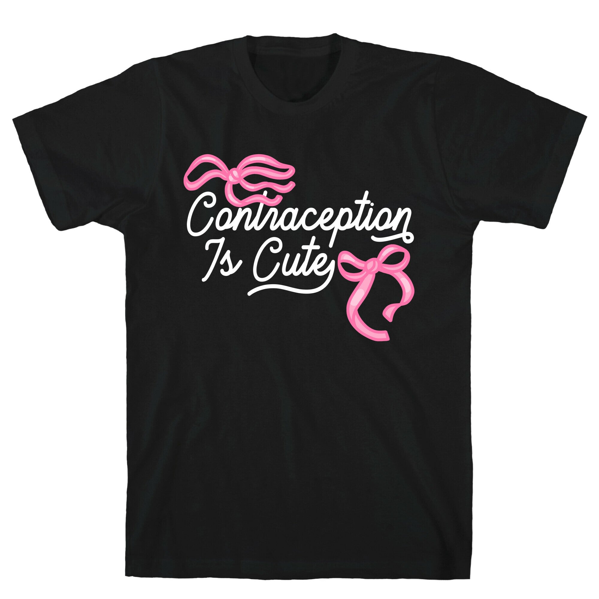 Contraception Is Cute T-Shirt
