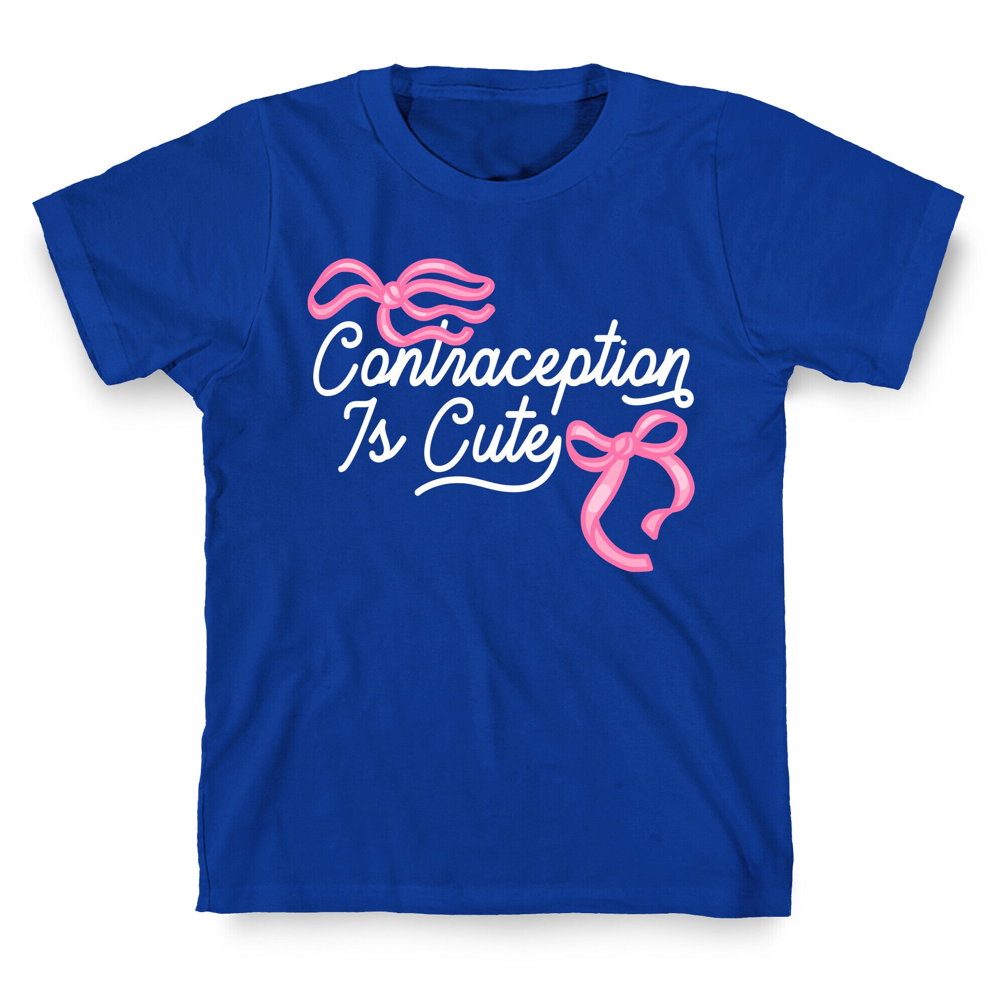 Contraception Is Cute T-Shirt