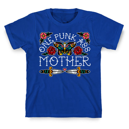 One Punk Ass Mother T-Shirt
