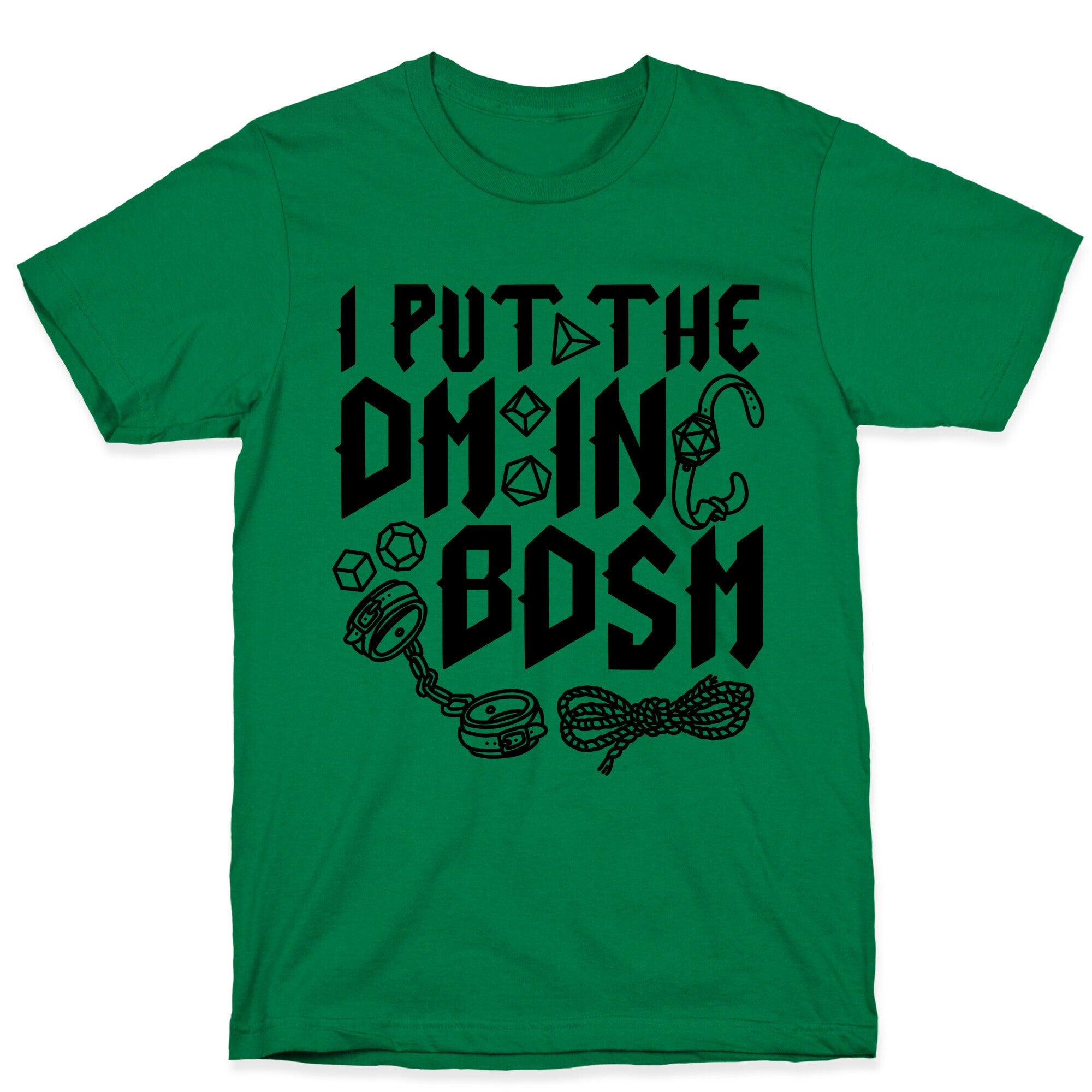 I Put The DM in BDSM T-Shirt