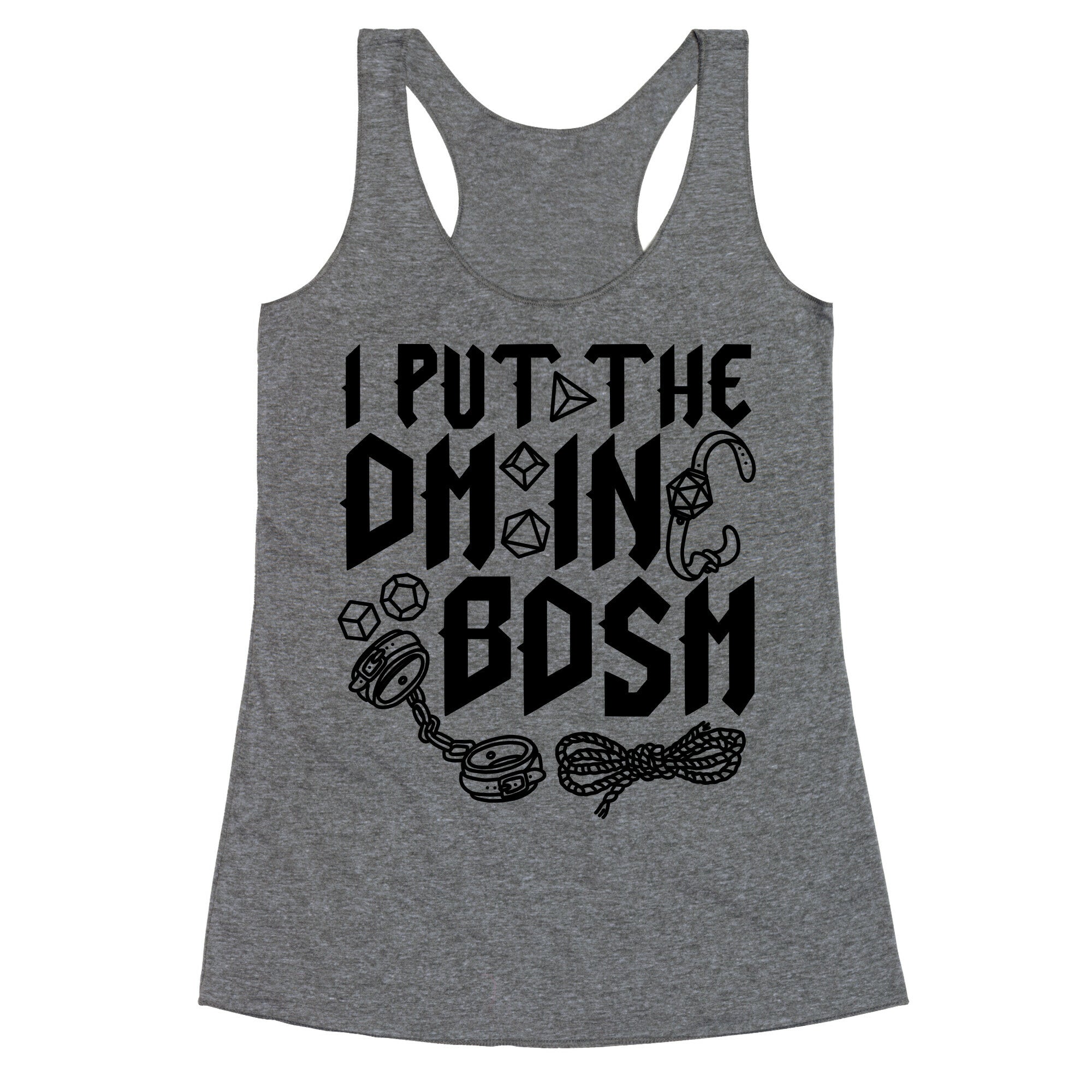 I Put The DM in BDSM Racerback Tank