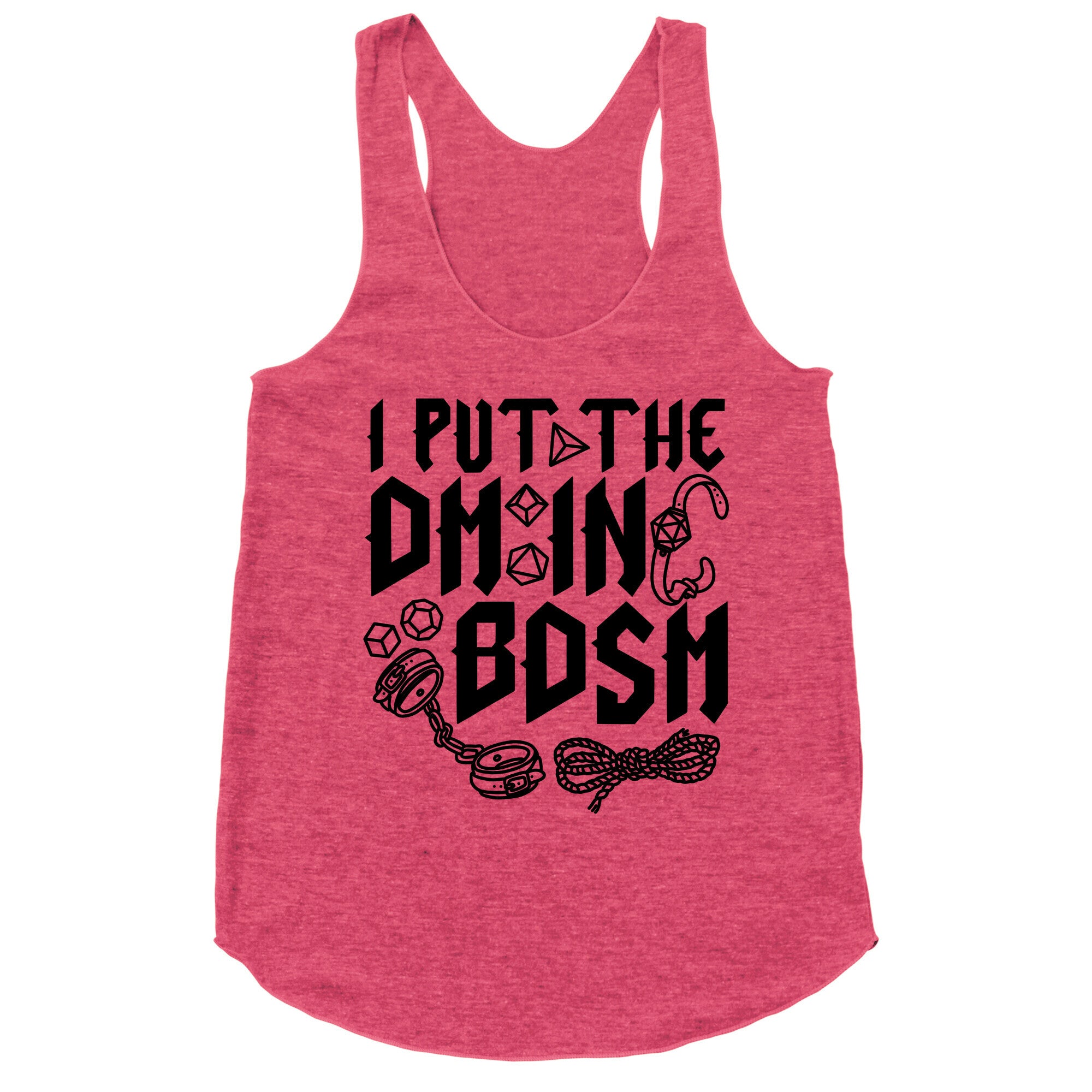 I Put The DM in BDSM Racerback Tank