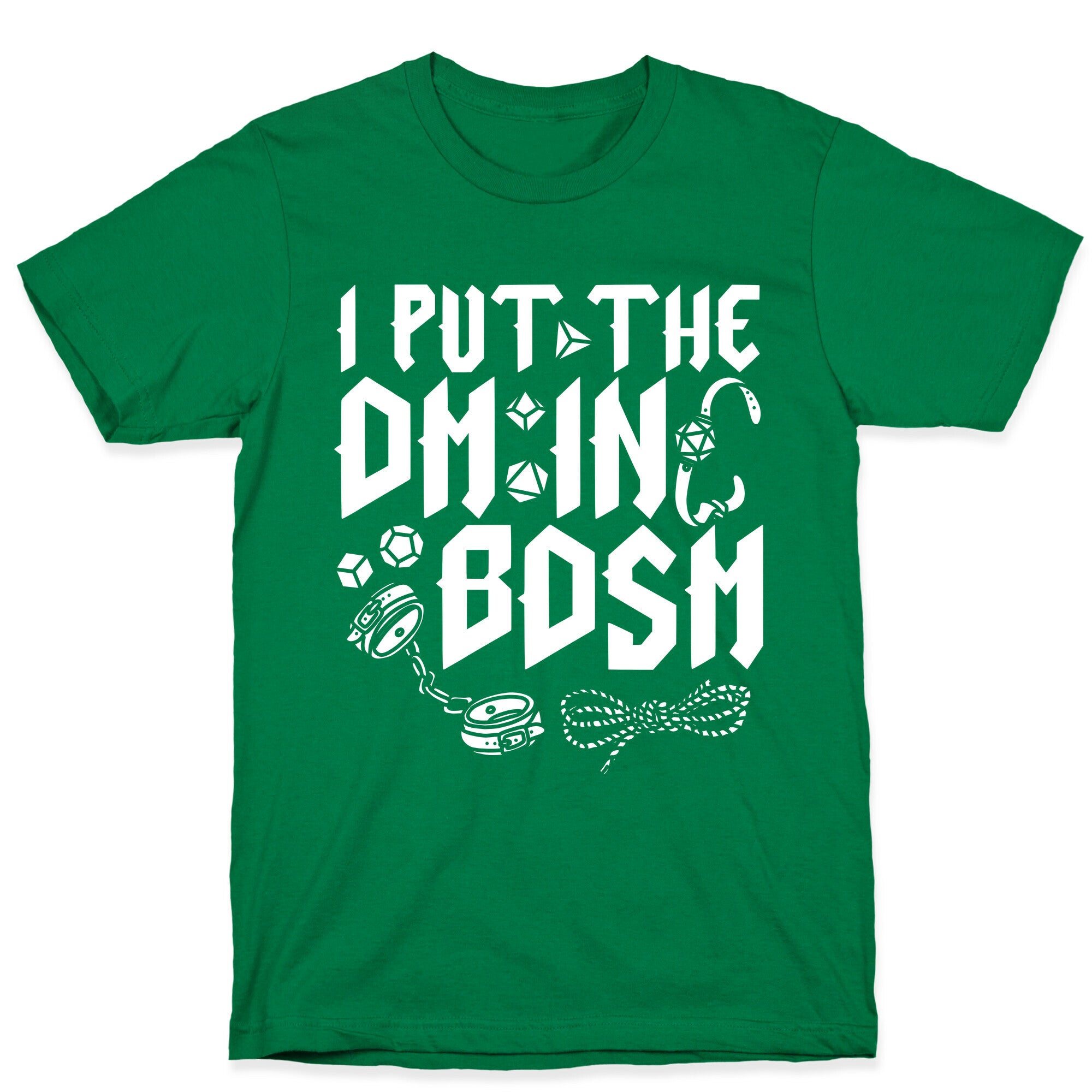 I Put The DM in BDSM T-Shirt