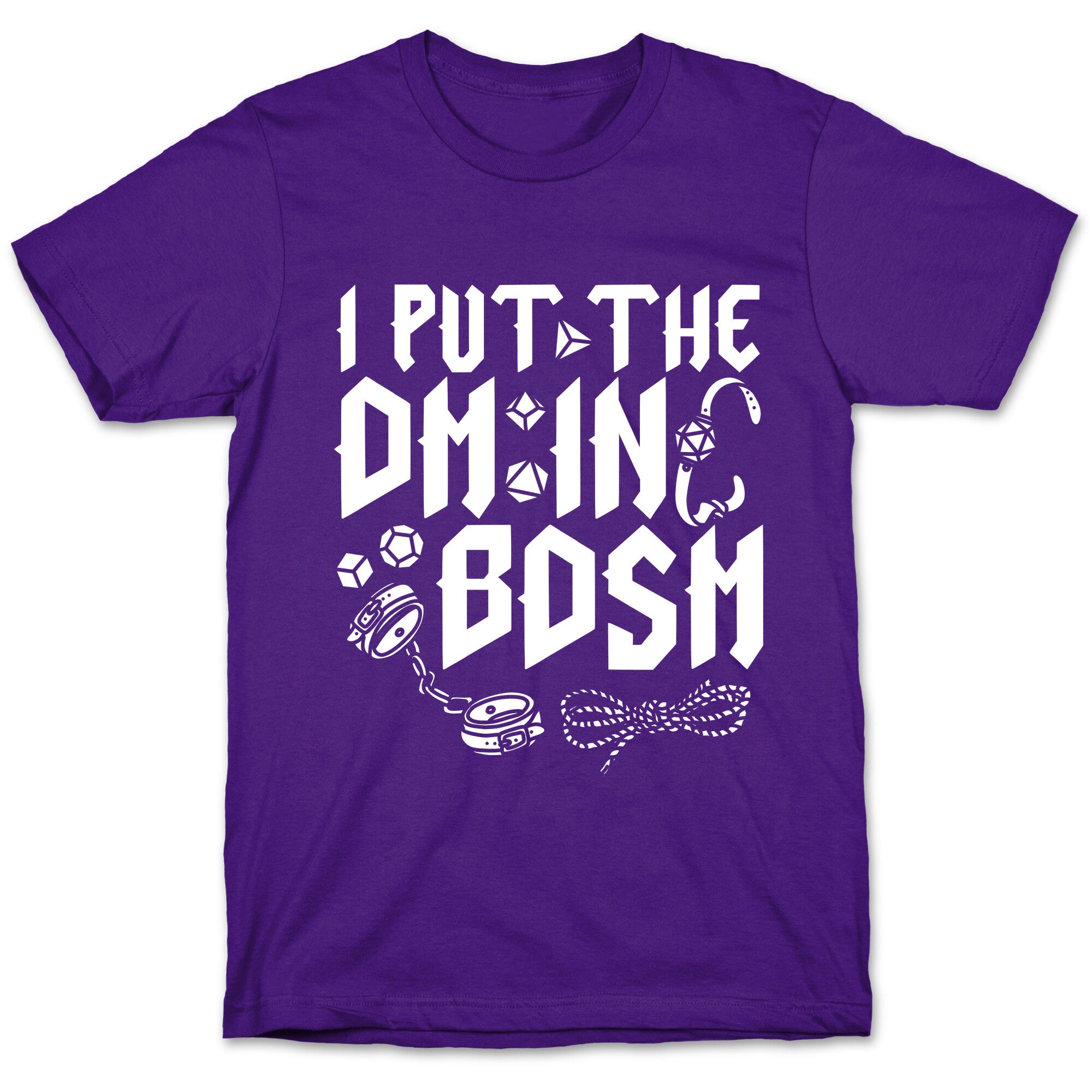 I Put The DM in BDSM T-Shirt