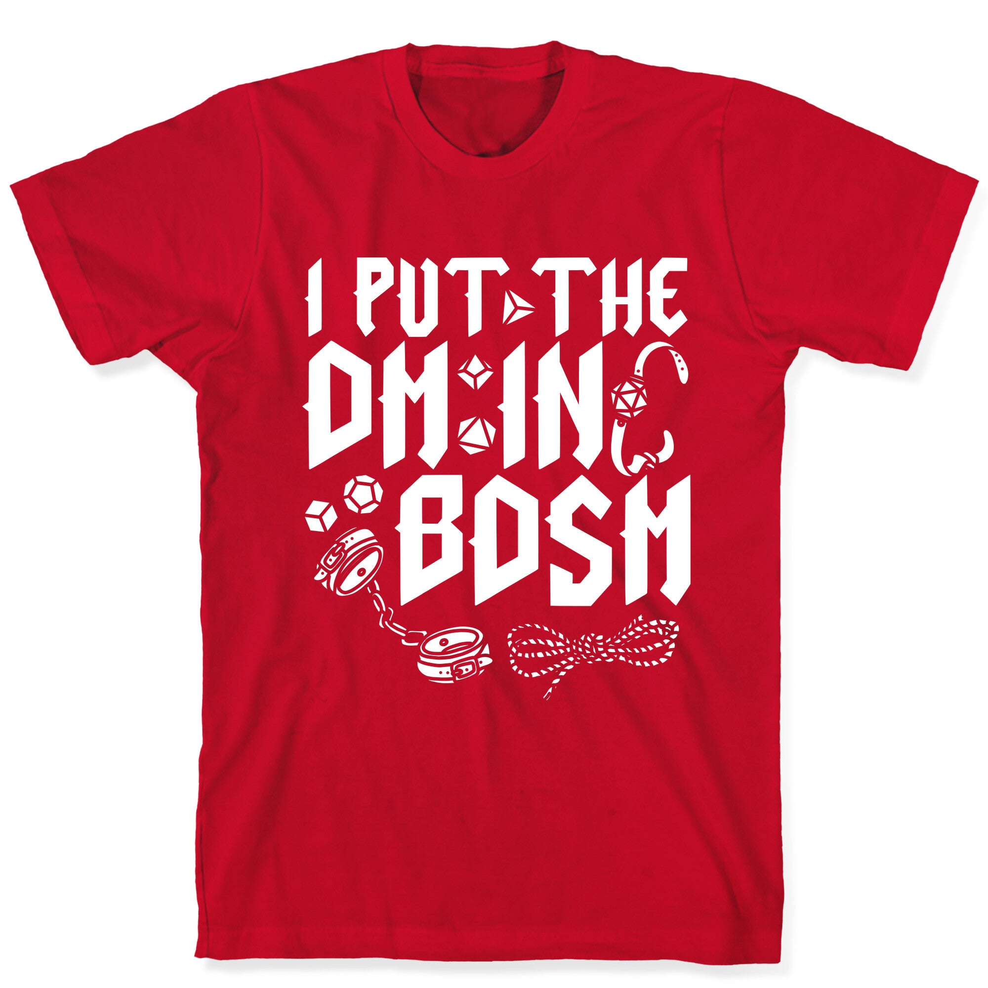 I Put The DM in BDSM T-Shirt