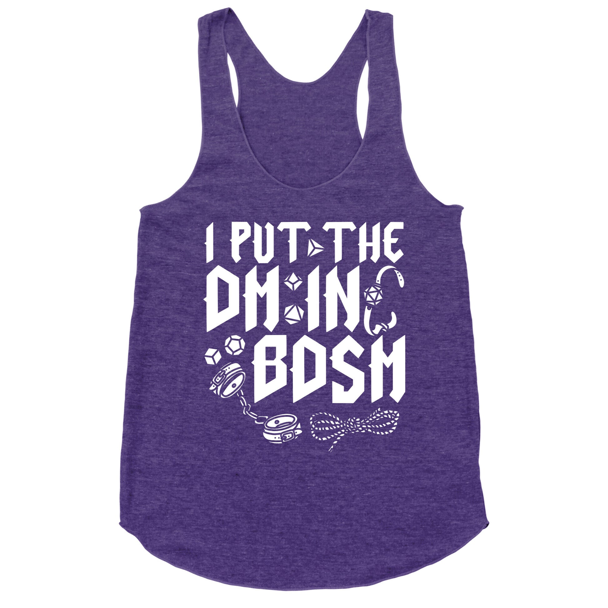 I Put The DM in BDSM Racerback Tank