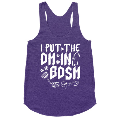 I Put The DM in BDSM Racerback Tank