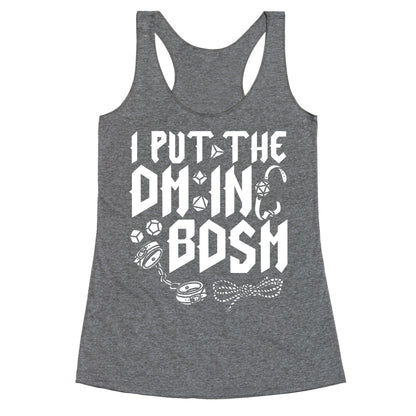 I Put The DM in BDSM Racerback Tank