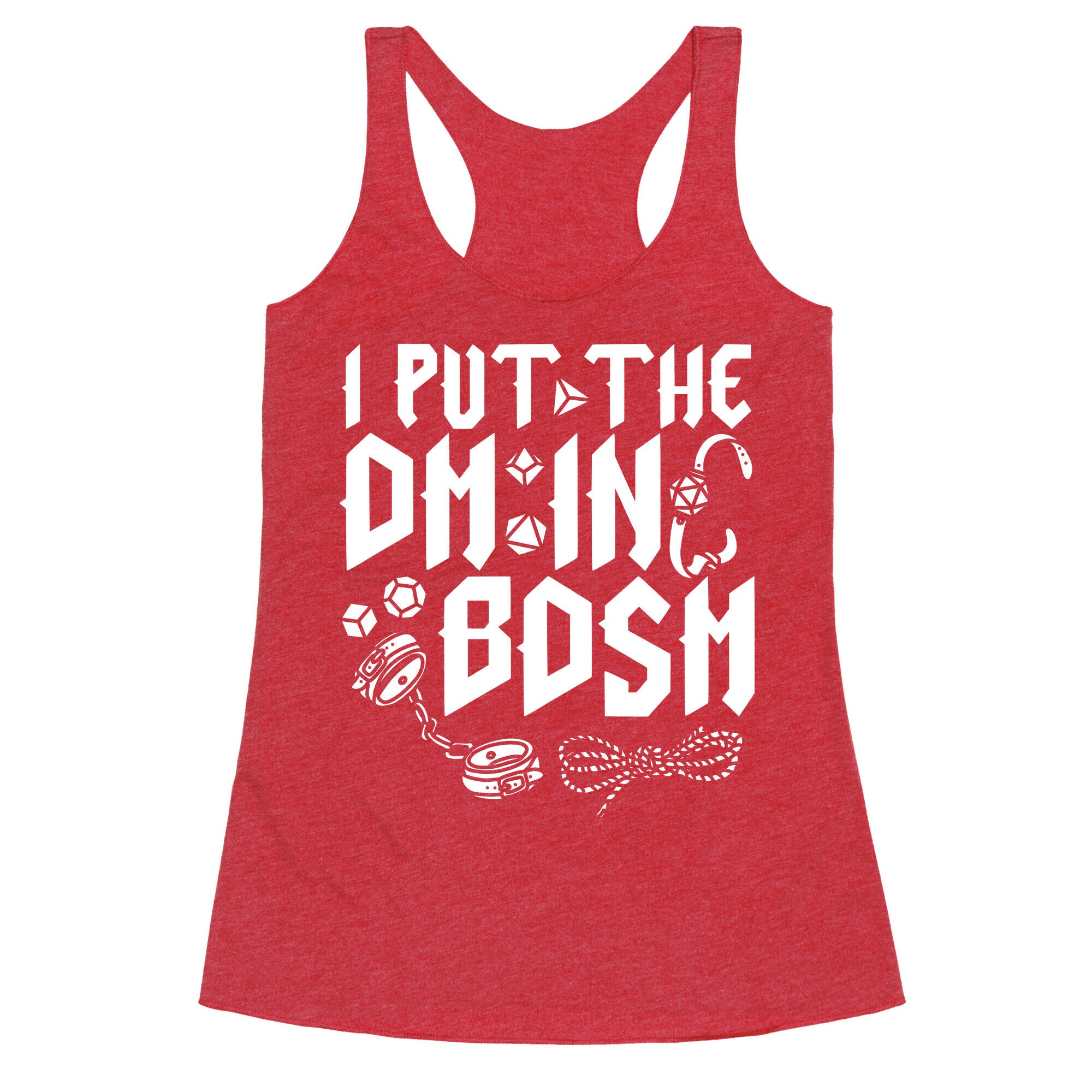 I Put The DM in BDSM Racerback Tank