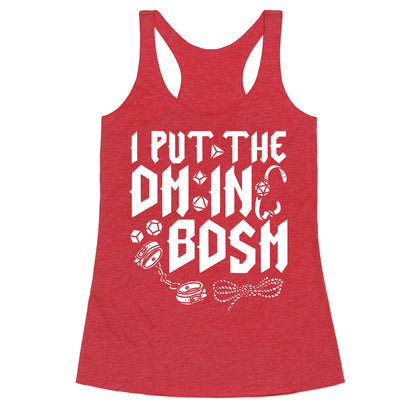 I Put The DM in BDSM Racerback Tank