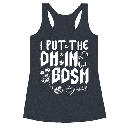 I Put The DM in BDSM Racerback Tank