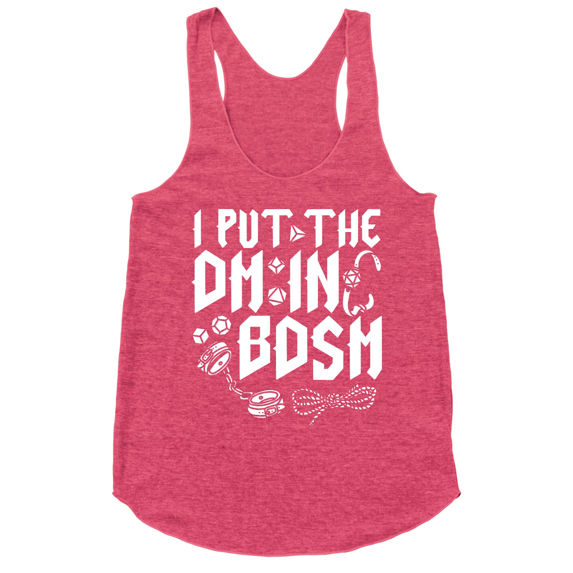 I Put The DM in BDSM Racerback Tank