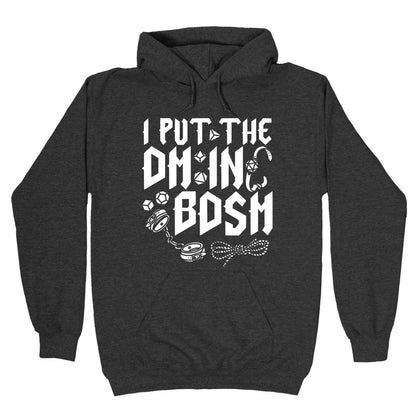 I Put The DM in BDSM Hoodie