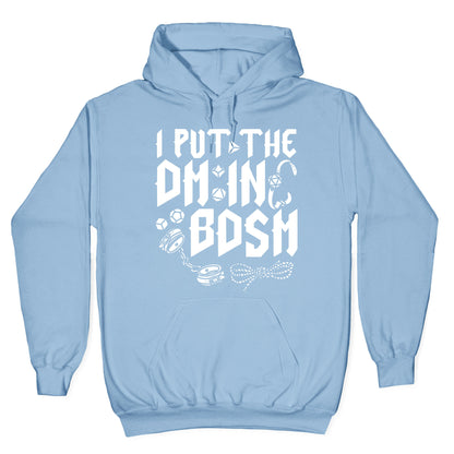 I Put The DM in BDSM Hoodie