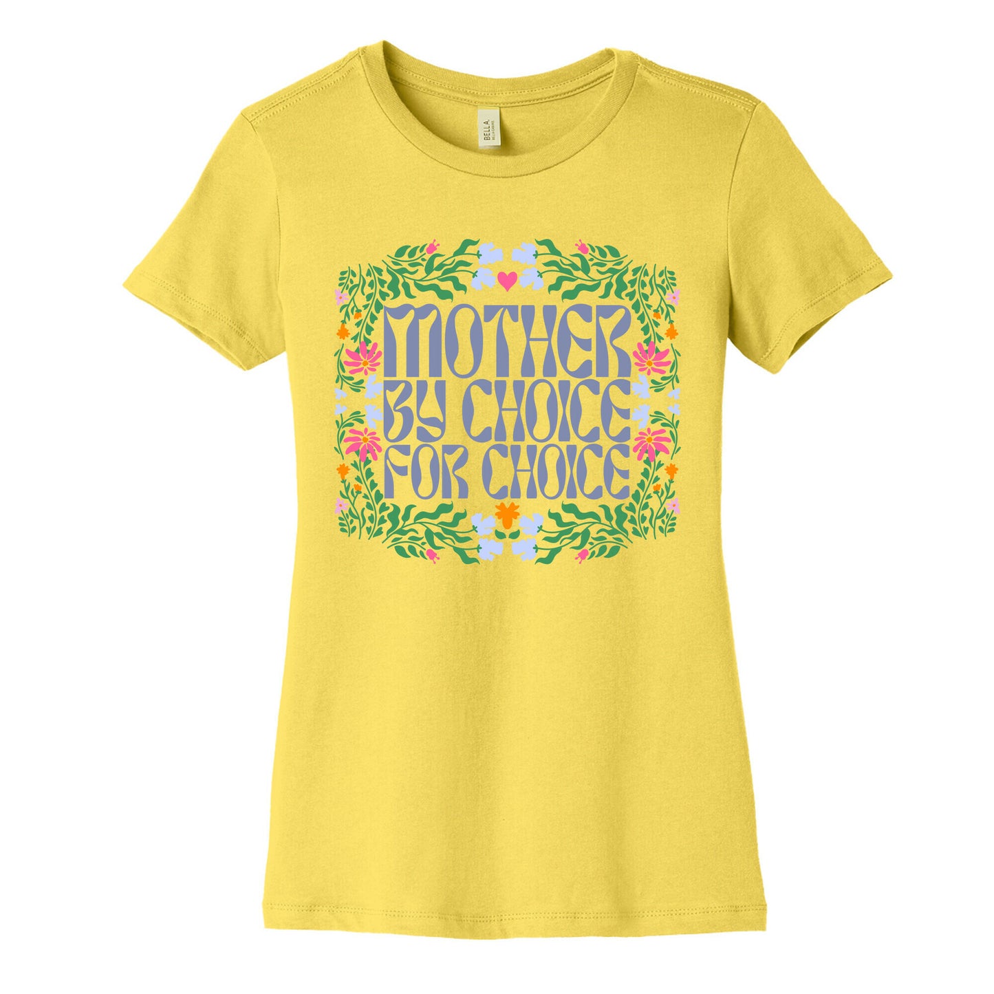 Mother By Choice For Choice Womens Cotton Tee