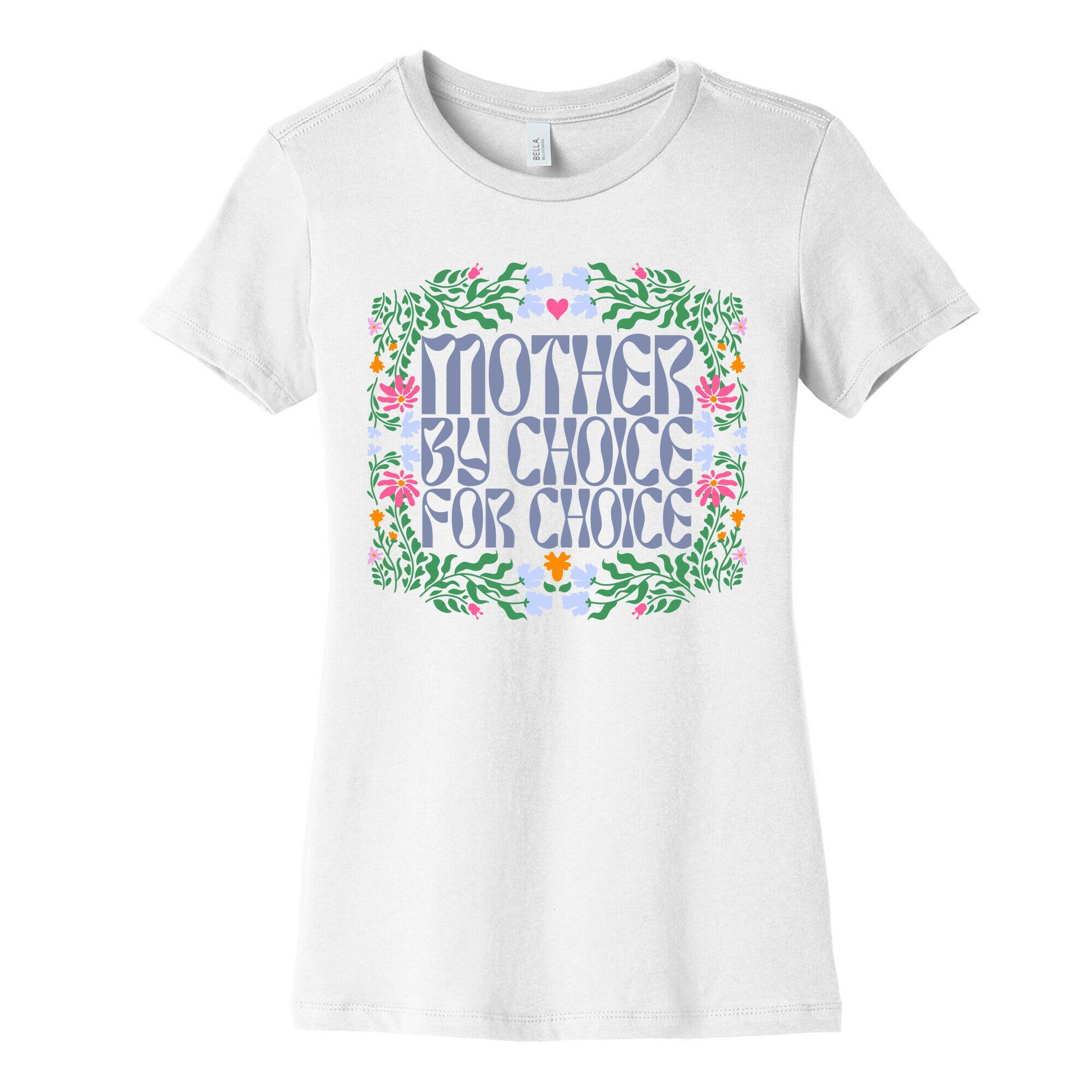 Mother By Choice For Choice Womens Cotton Tee