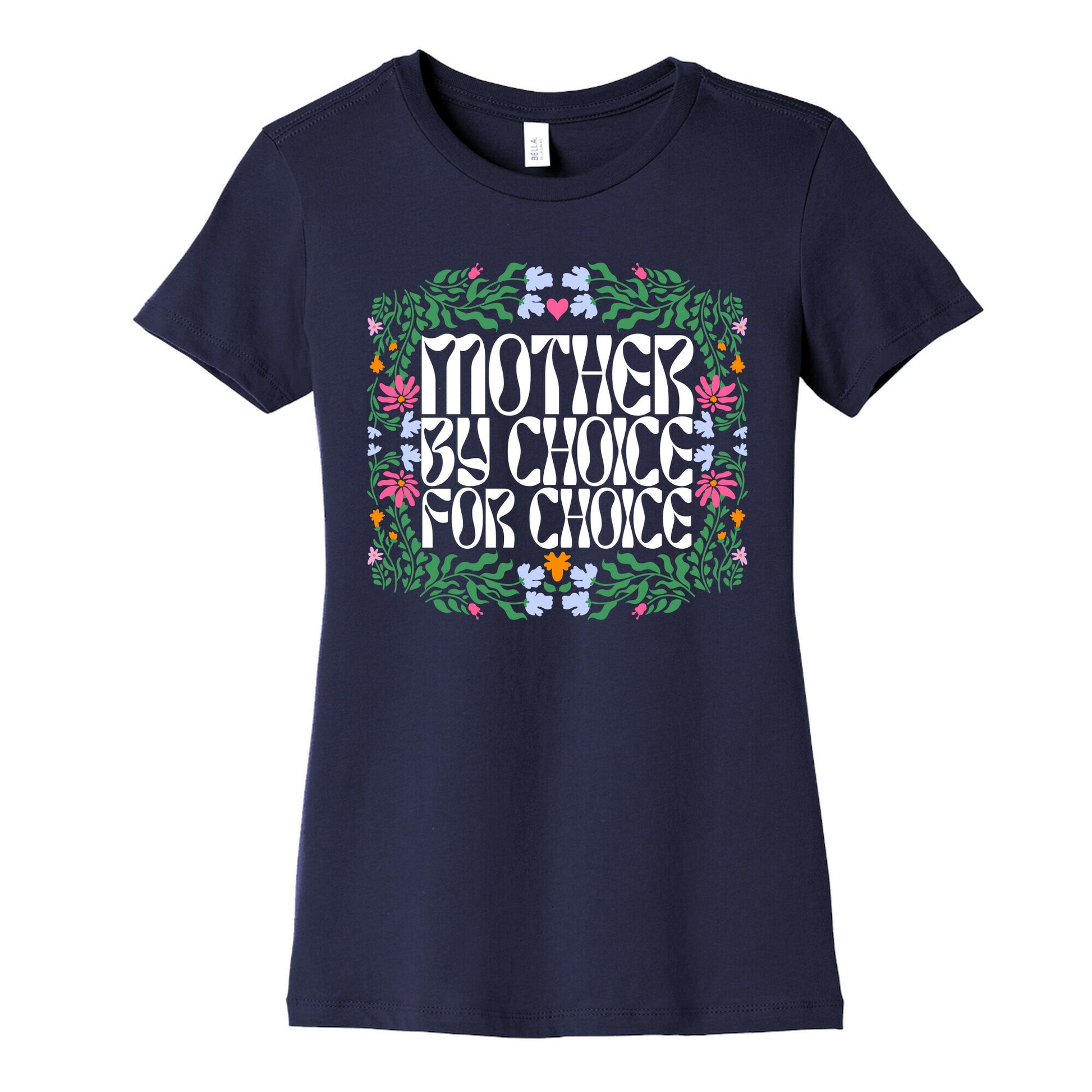 Mother By Choice For Choice Womens Cotton Tee